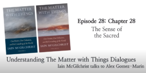 VIdeo: Ian McGilchrist, The Sense of the Sacred