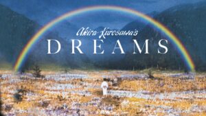 Akira Kirosawa’s “Dreams”