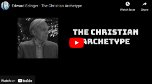 Video:  Edward Edinger, “The Christian Archetype”